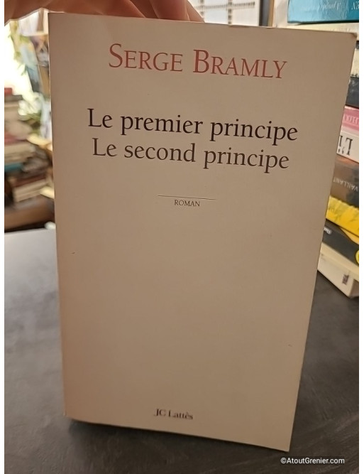 Le Premier Principe, Le Second Principe - Prix Interallié 2008 - Serge Bramly