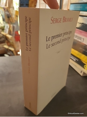 Le Premier Principe, Le Second Principe - Prix Interallié 2008 - Serge Bramly