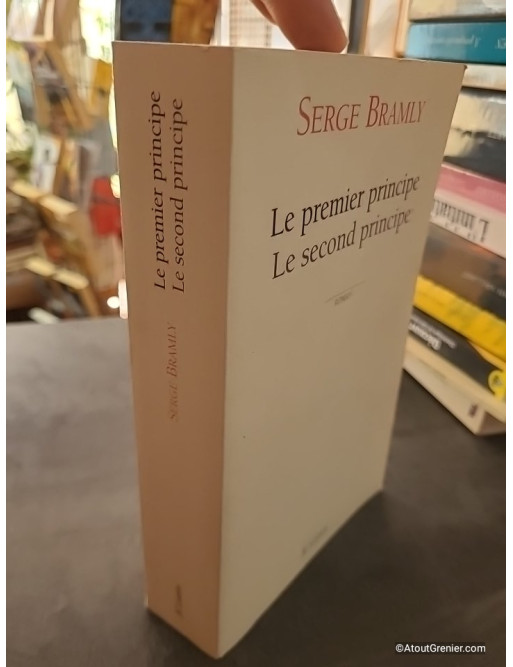 Le Premier Principe, Le Second Principe - Prix Interallié 2008 - Serge Bramly