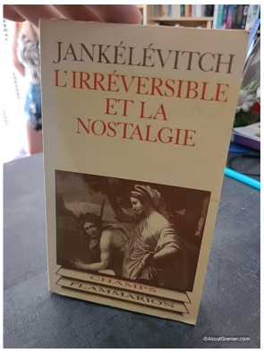 L'irréversible et la nostalgie - Vladimir Jankélévitch