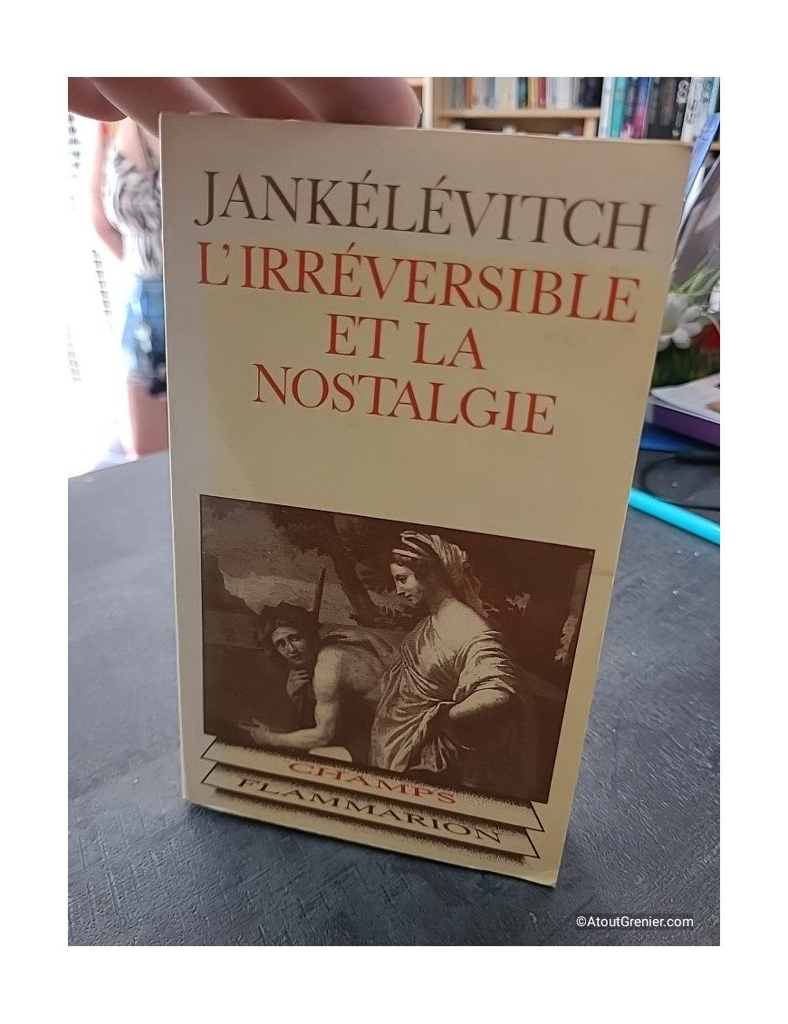 L'irréversible et la nostalgie - Vladimir Jankélévitch