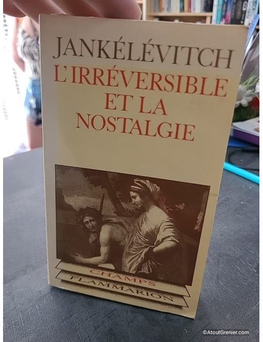 L'irréversible et la nostalgie - Vladimir Jankélévitch