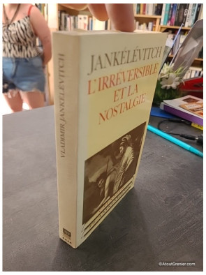L'irréversible et la nostalgie - Vladimir Jankélévitch