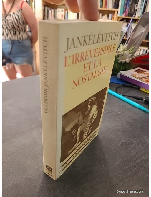 L'irréversible et la nostalgie - Vladimir Jankélévitch