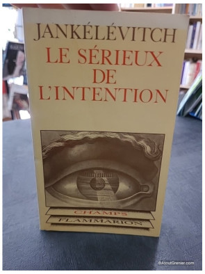Traité des vertus. Le sérieux de l'intention - Vladimir Jankélévitch