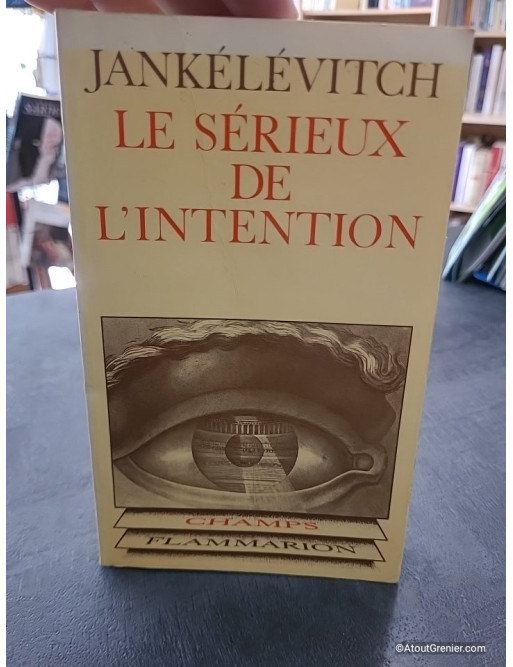 Traité des vertus. Le sérieux de l'intention - Vladimir Jankélévitch