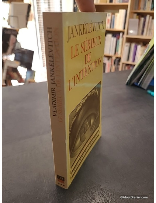 Traité des vertus. Le sérieux de l'intention - Vladimir Jankélévitch
