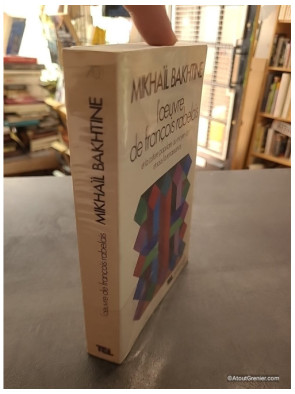 L'oeuvre de François Rabelais et la culture populaire au Moyen Âge et sous la Renaissance - Mikhaïl Bakhtine