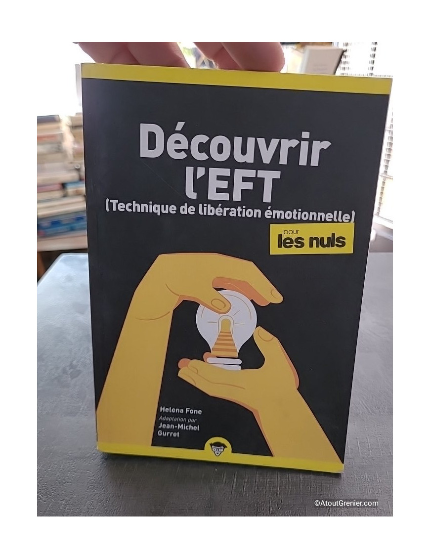 Découvrir l'EFT pour les Nuls, poche, 2e éd. - Helena Fone