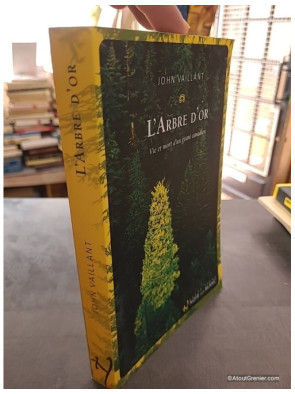 L'Arbre d'Or - Vie et mort d'un géant canadien - John Vaillant