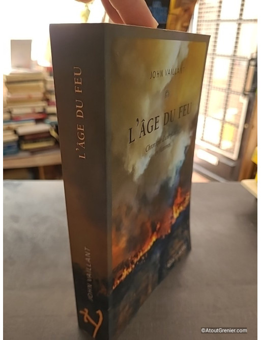 L'âge du feu - Chronique d'une planète en flammes - John Vaillant