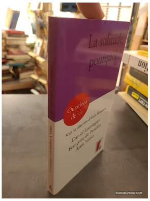 La Solitude, Pourquoi ? - Daniel Lestringant, Alain Valtier, Françoise de Panafieu et Alain Houziaux
