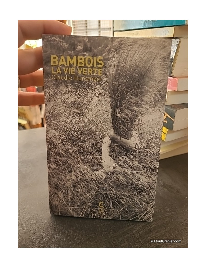 Bambois, la vie verte - Claudie Hunzinger