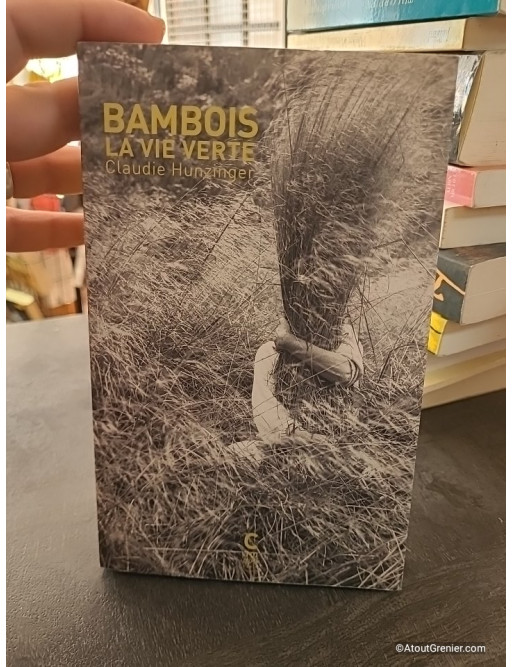 Bambois, la vie verte - Claudie Hunzinger
