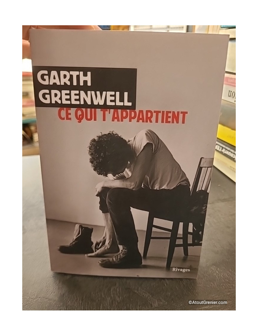Ce qui t'appartient - Garth Greenwell
