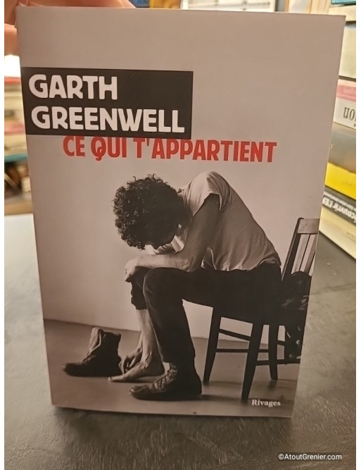 Ce qui t'appartient - Garth Greenwell