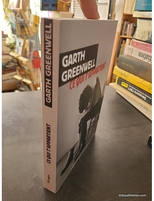 Ce qui t'appartient - Garth Greenwell
