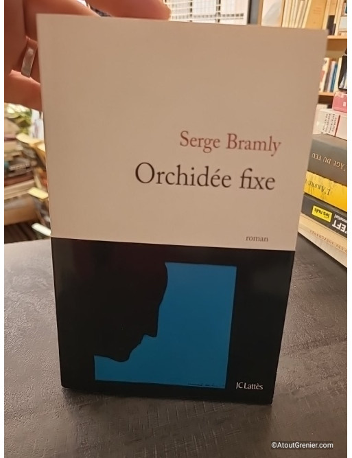 Orchidée fixe - Serge Bramly