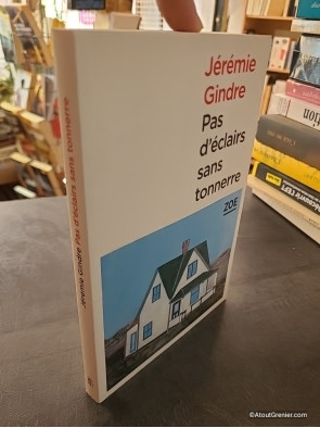 Pas d'éclairs sans tonnerre - Jérémie Gindre
