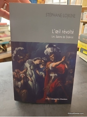 L'oeil Révolté - Les Salons De Diderot - Stéphane Lojkine