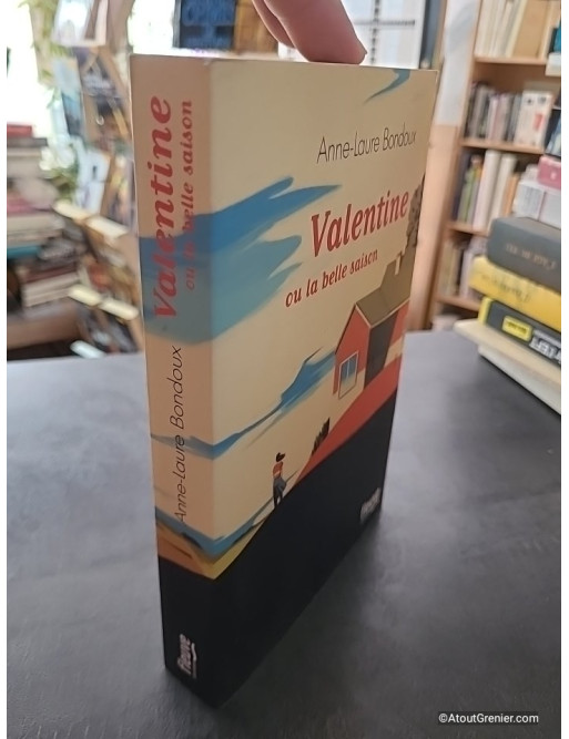 Valentine ou la belle saison - Anne-Laure Bondoux