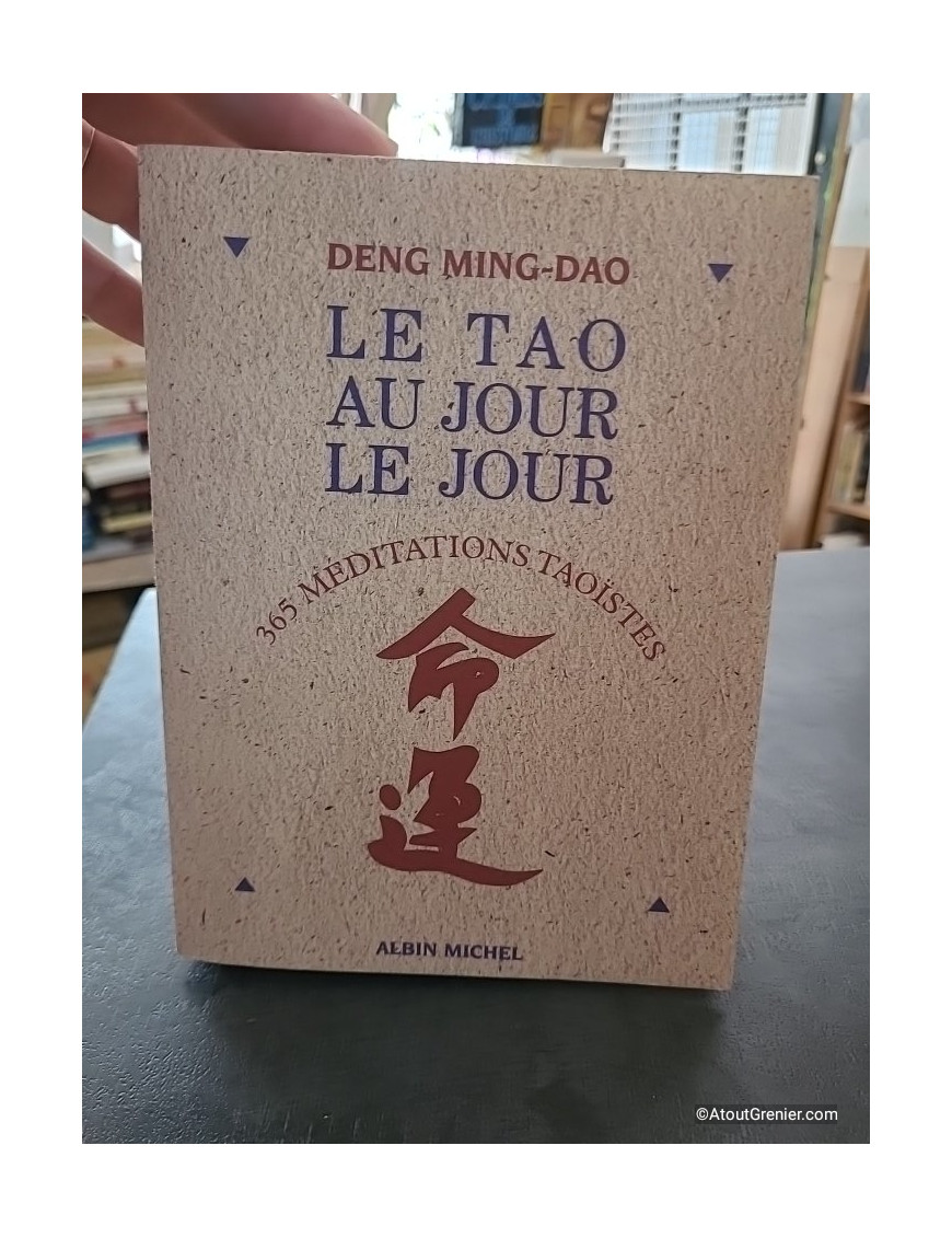 Le Tao au jour le jour - 365 Méditations Taoïstes - Ming Dao Deng