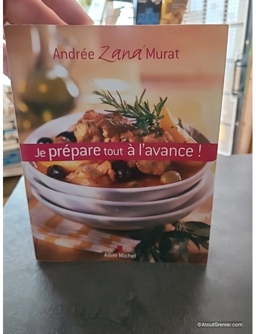 Je prépare tout à l'avance ! - Andrée Zana-Murat