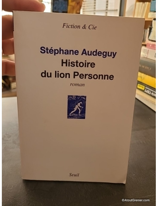 Histoire du lion Personne - Stéphane Audeguy