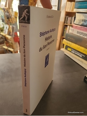 Histoire du lion Personne - Stéphane Audeguy