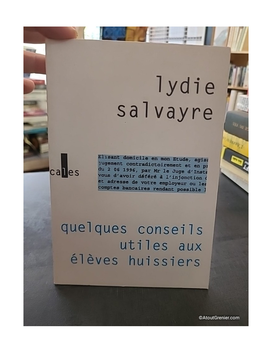 Quelques conseils utiles aux élèves huissiers - Lydie Salvayre
