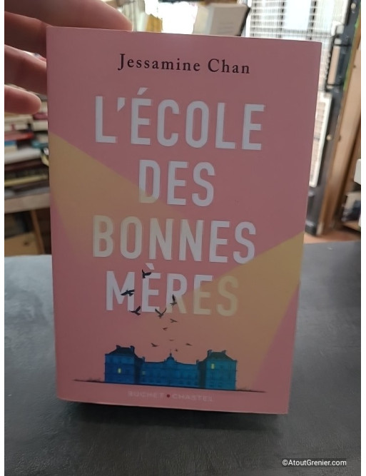 L'école des bonnes mères - Roman de Jessamine Chan