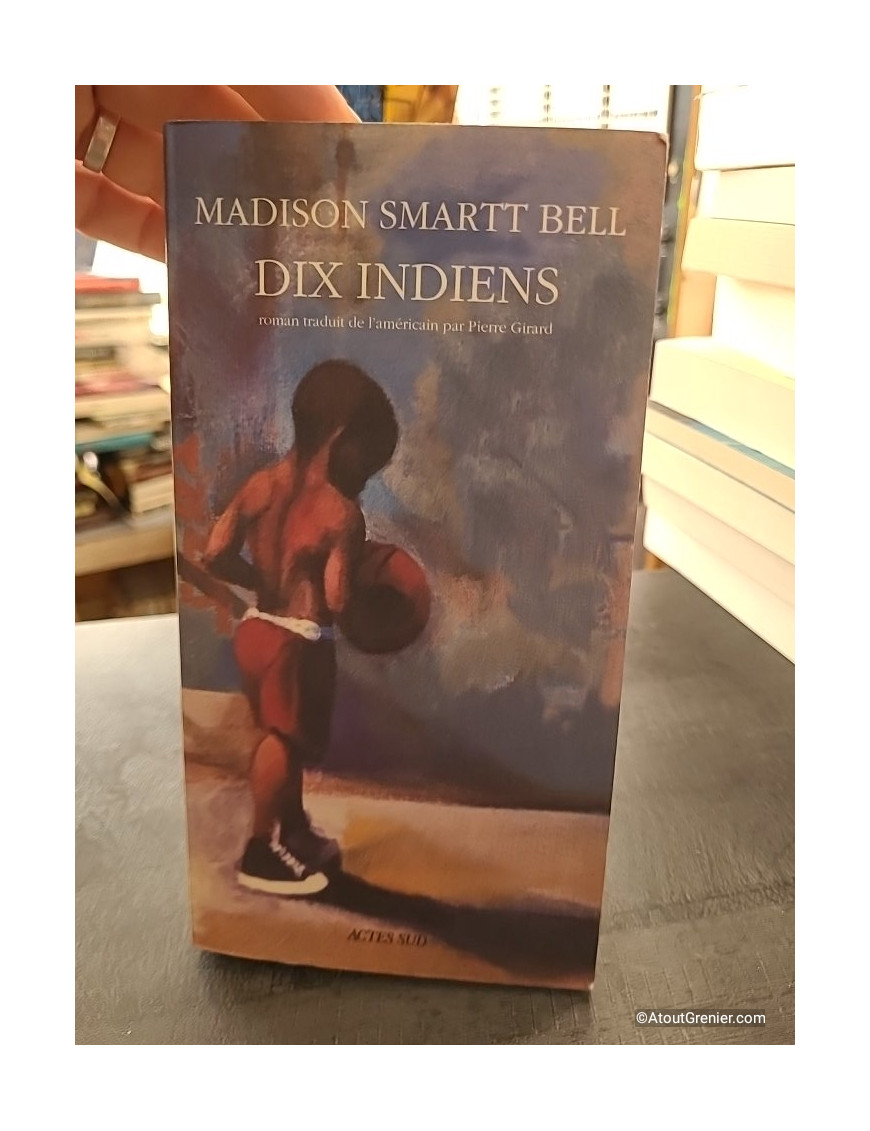 Dix indiens - Roman de Madison Smartt Bell