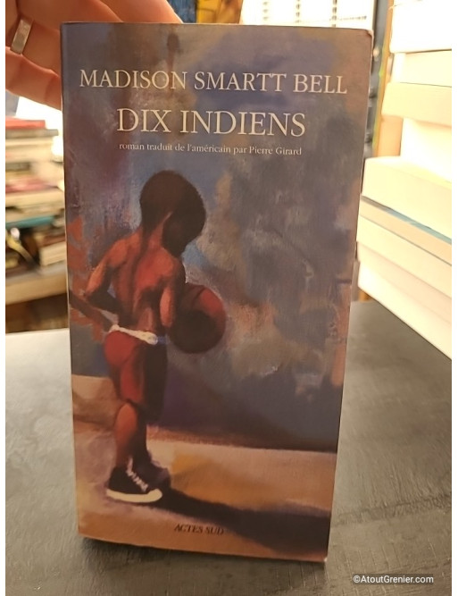 Dix indiens - Roman de Madison Smartt Bell