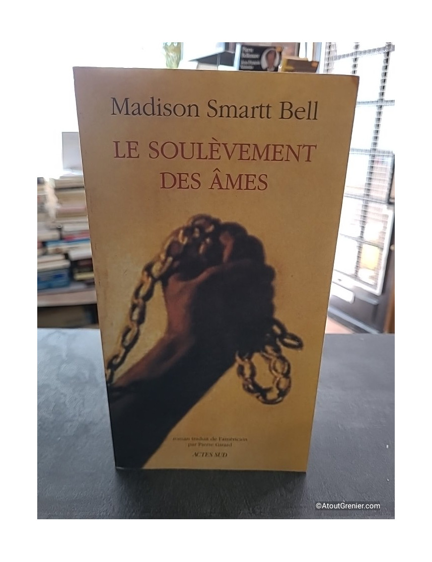 Le Soulèvement des âmes - Roman historique de Madison Smartt Bell