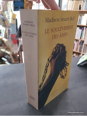Le Soulèvement des âmes - Roman historique de Madison Smartt Bell