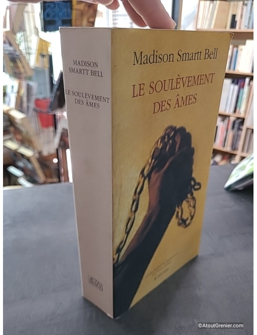Le Soulèvement des âmes - Roman historique de Madison Smartt Bell