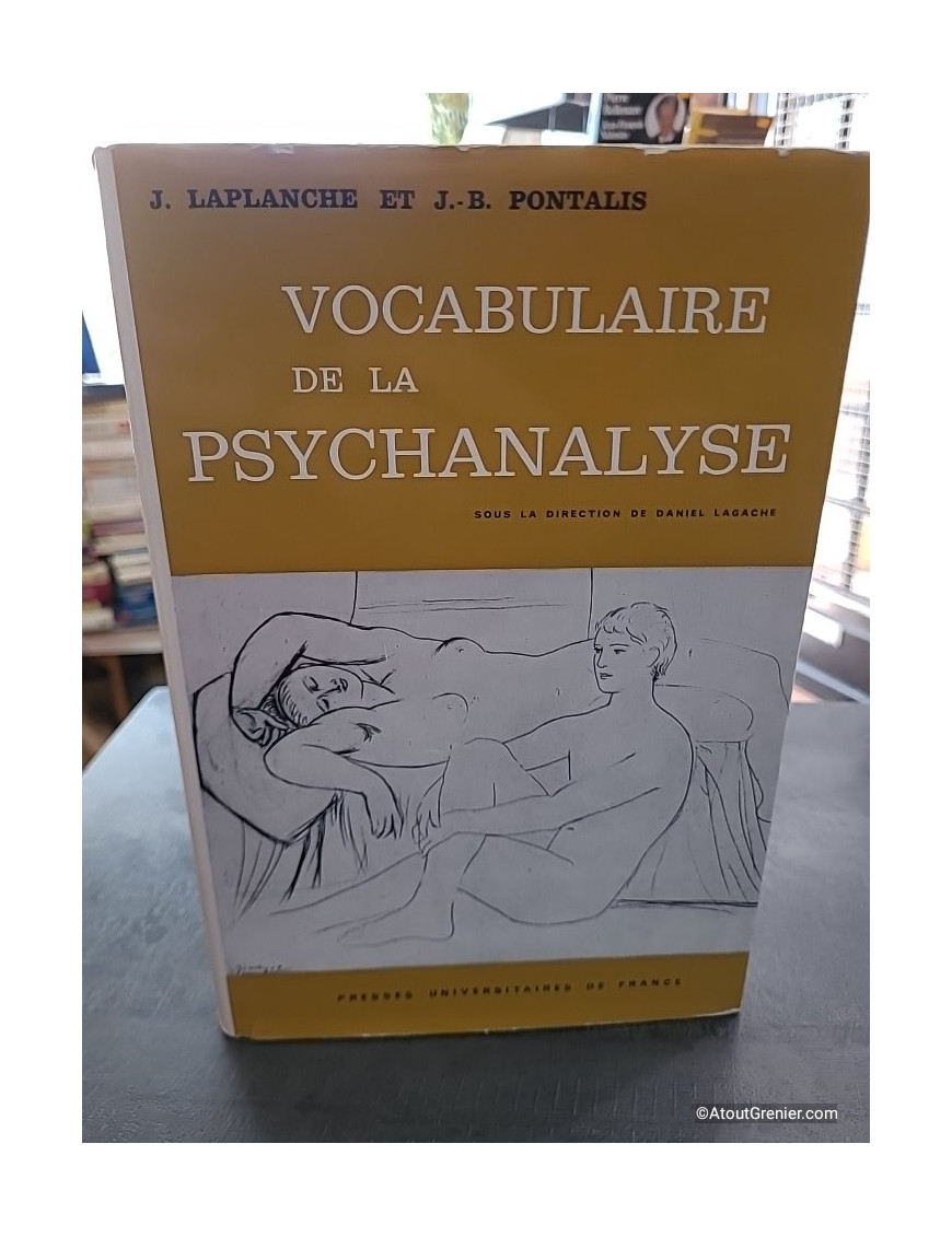 Vocabulaire de la psychanalyse - Jean Laplanche et Jean-Bertrand Pontalis