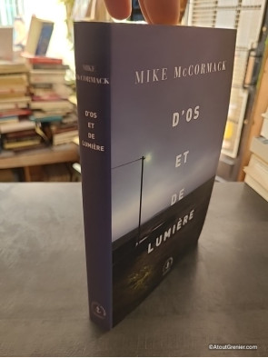 D'os et de lumière - Roman de Mike McCormack