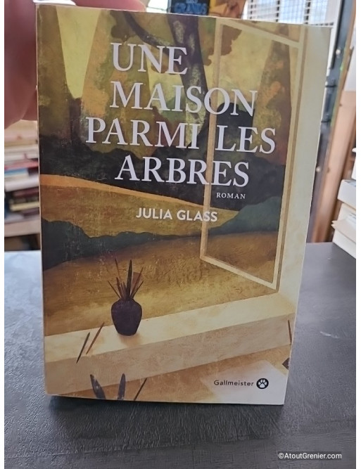 Une Maison Parmi Les Arbres - Roman de Julia Glass
