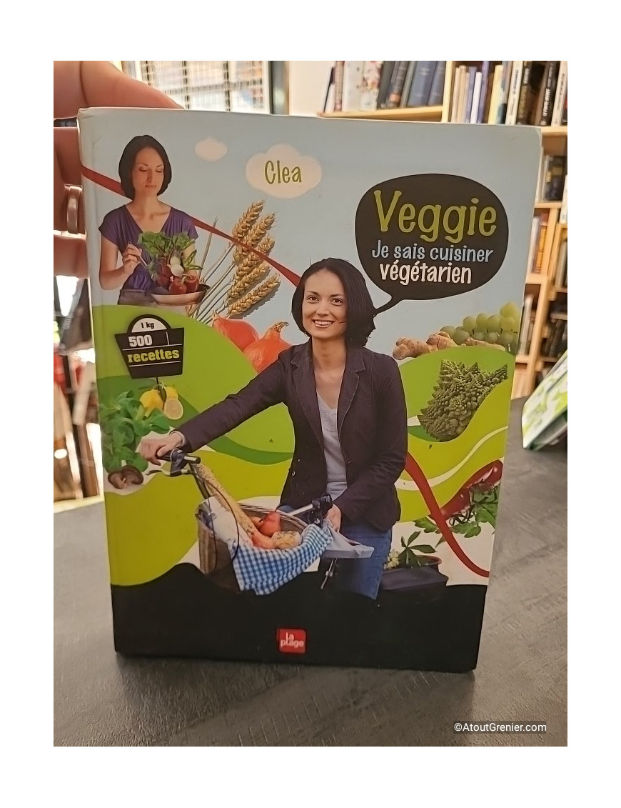 Veggie je sais cuisiner végétarien - Clea