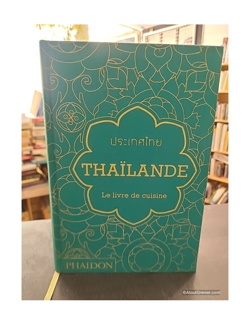 Thaïlande - Le livre de cuisine - Jean-Pierre Gabriel