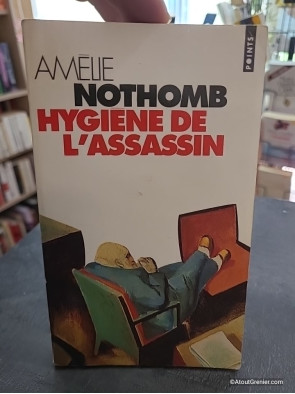Hygiène de l'assassin - Roman d'Amélie Nothomb