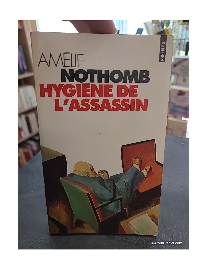 Hygiène de l'assassin - Roman d'Amélie Nothomb