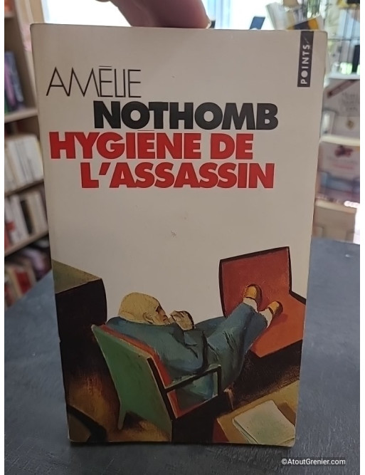Hygiène de l'assassin - Roman d'Amélie Nothomb