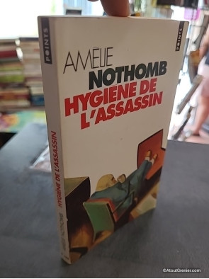 Hygiène de l'assassin - Roman d'Amélie Nothomb