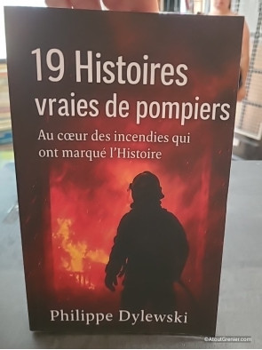 19 Histoires vraies de pompiers - Au cœur des incendies qui ont marqué l’Histoire - Philippe Dylewski