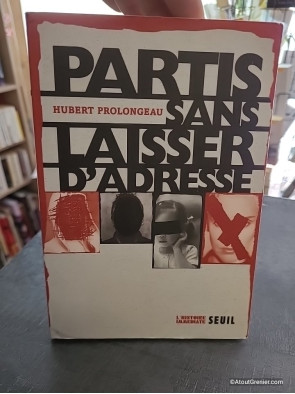 Parti sans laisser d'adresse. Les disparus - Hubert Prolongeau