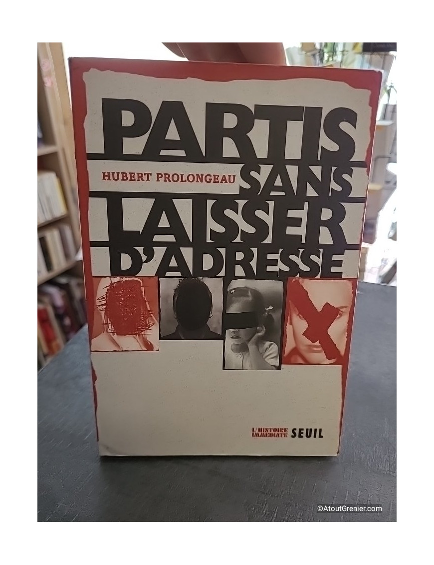 Parti sans laisser d'adresse. Les disparus - Hubert Prolongeau