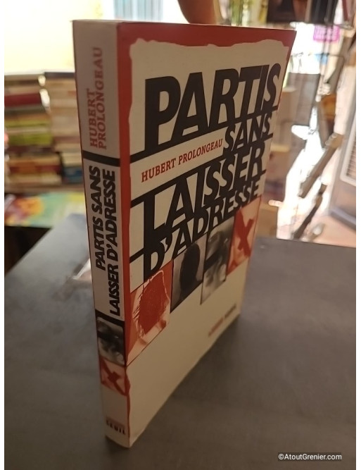 Parti sans laisser d'adresse. Les disparus - Hubert Prolongeau