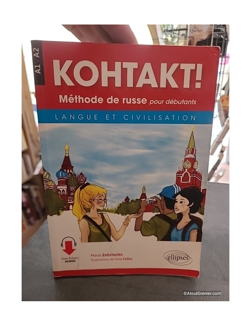KOHTAKT ! Méthode de russe pour débutants - Langue et civilisation A1-A2 - Maria Zeltchenko